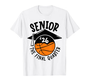 Senior 2026 Final Quarter Class of 2026 Basketball Sports T-Shirt