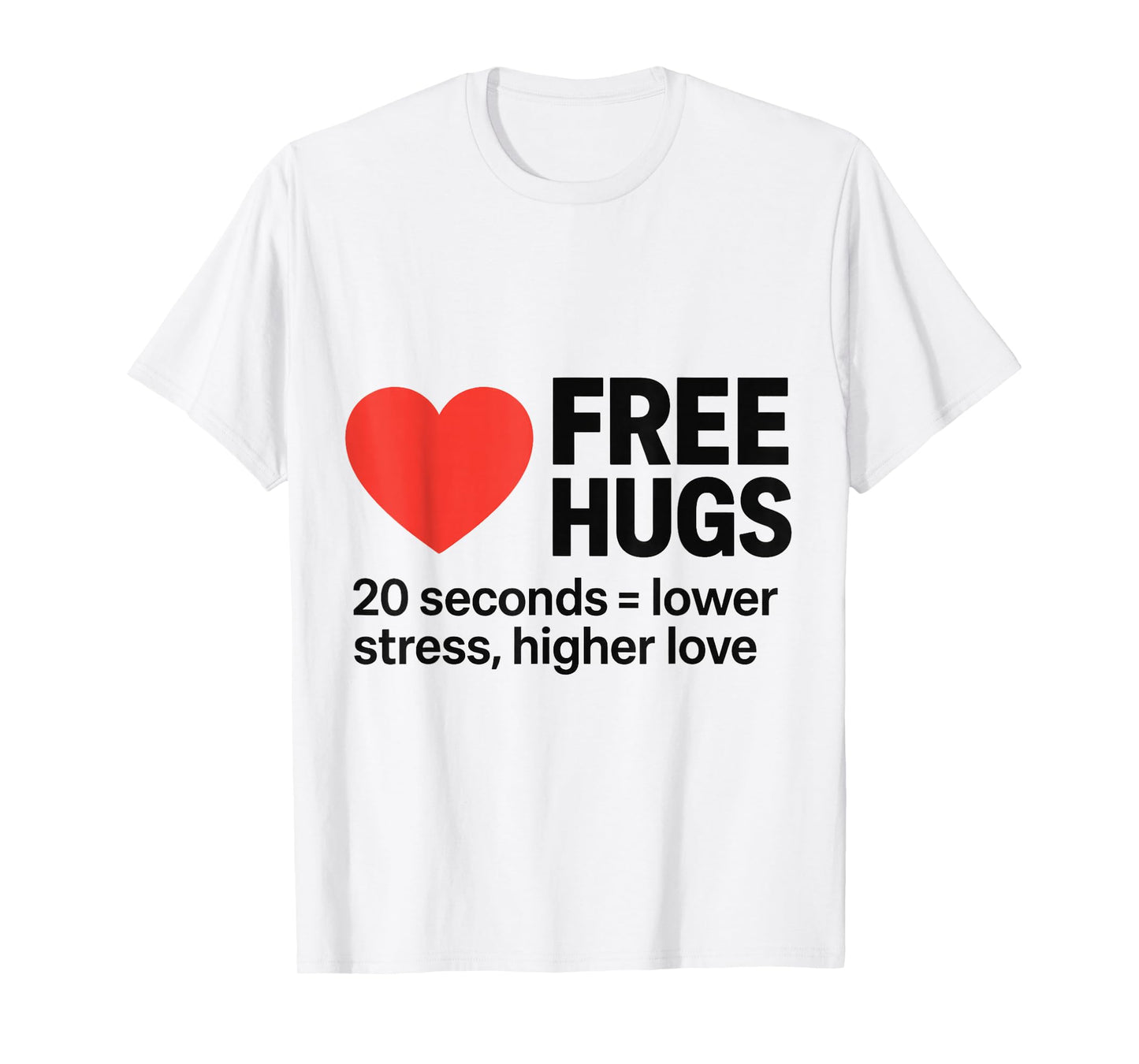 Free Hugs – 20 Second Hug Benefits Positivity Design T-Shirt