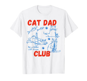 Retro Cat Dad Club Life is Better with Cats Funny Cat Dad T-Shirt