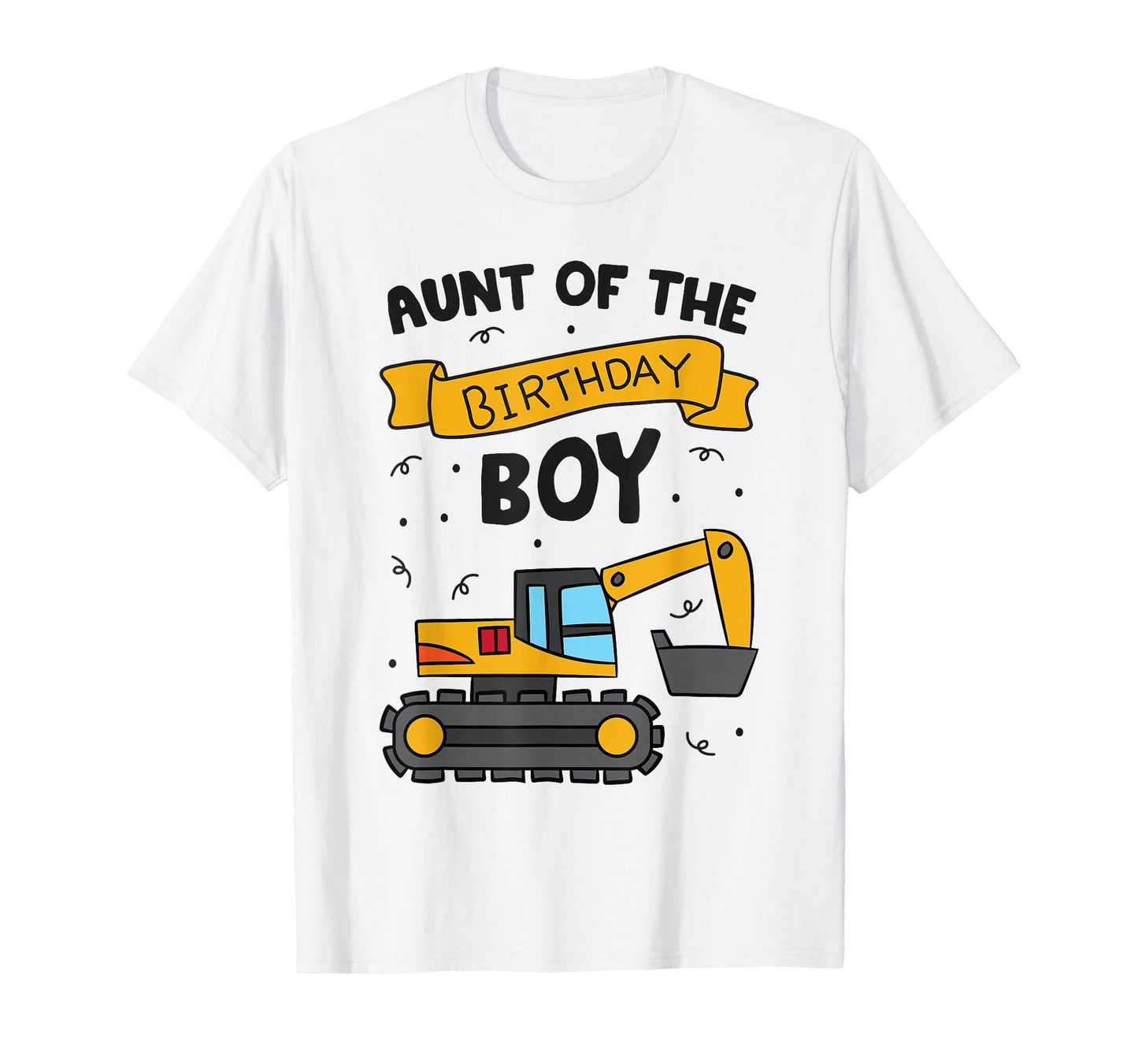 Construction Worker Excavator Aunt of The Birthday Boy T-Shirt