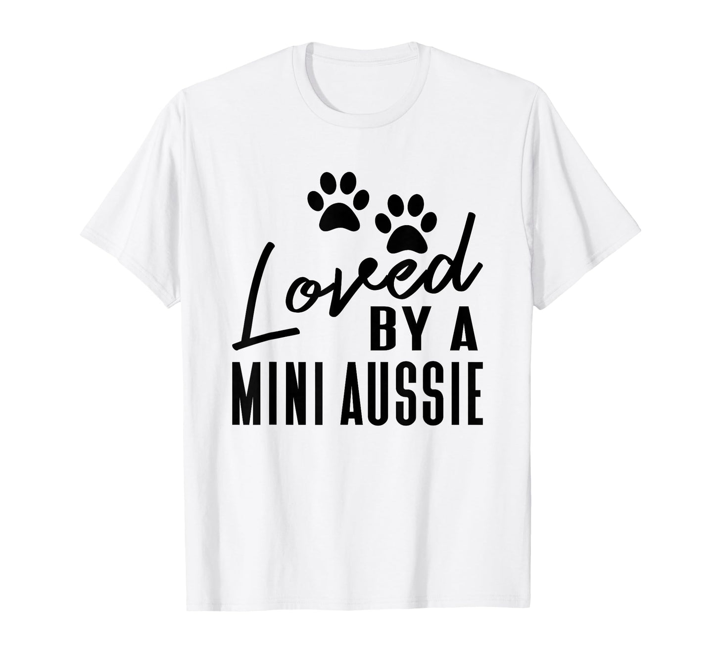 Fun Loved by A Mini Aussie - Australian Shepherd Owner T-Shirt