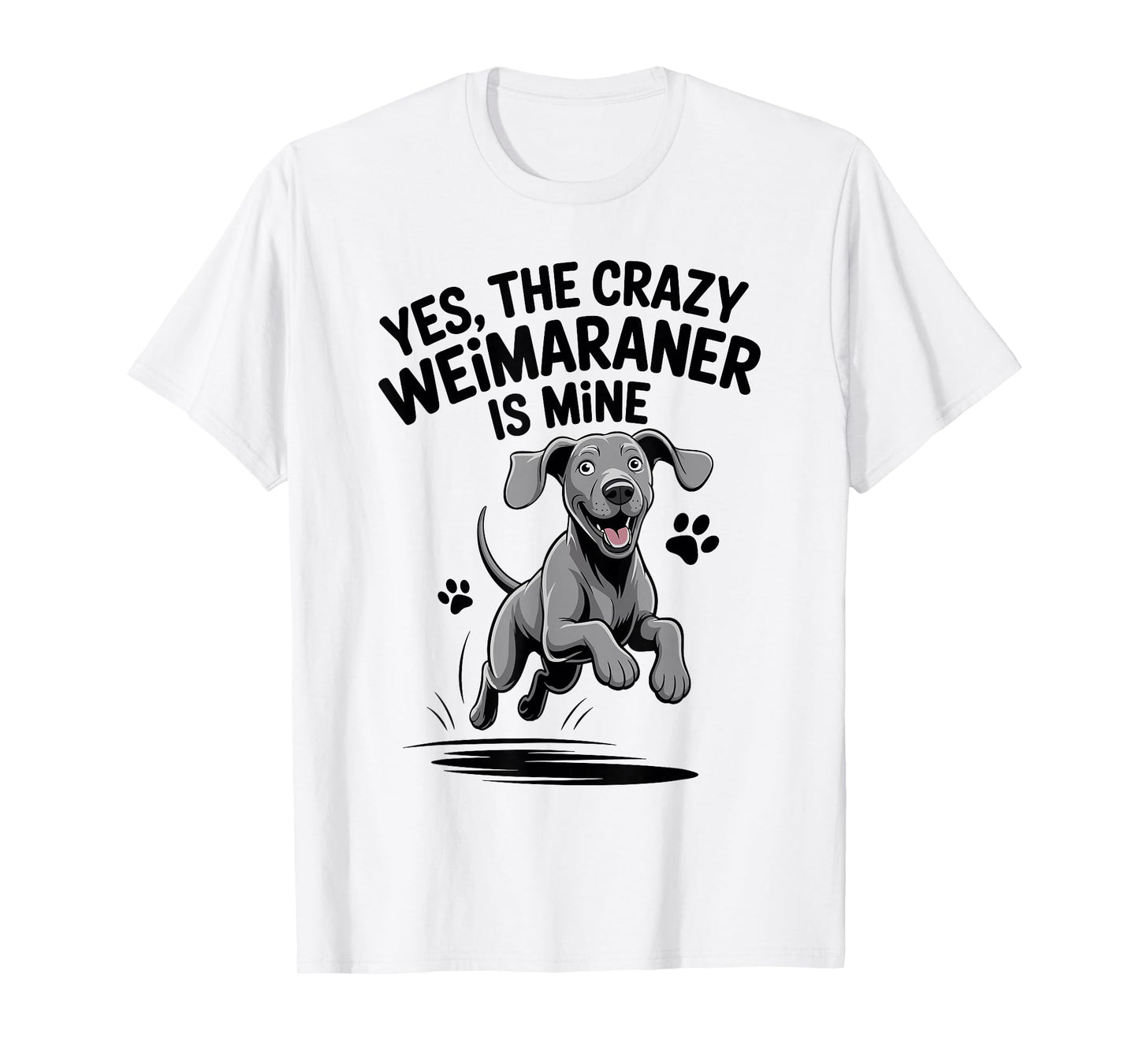Cute Weim Pet Hunting Dog Breed Humor Quote Funny Weimaraner T-Shirt