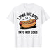 I Turn Hot Dogs Into Hot Logs Funny Hotdog Lover T-Shirt