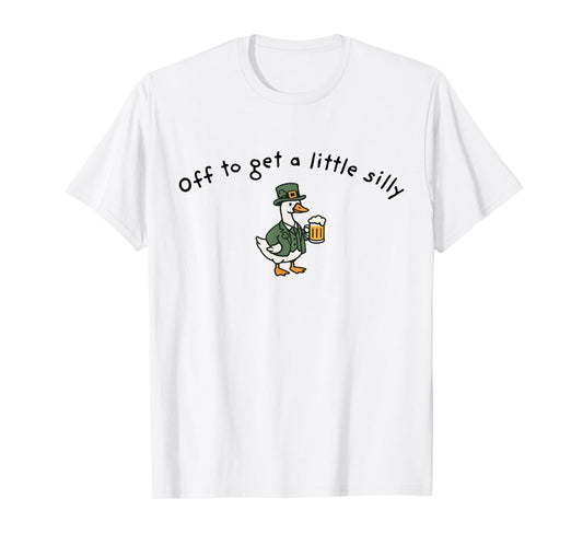 Off to Get a Little Silly Funny Goose Beer Drinking Lover T-Shirt