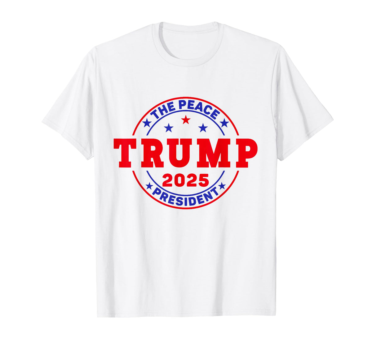 The Peace Trump 2025 President T-Shirt