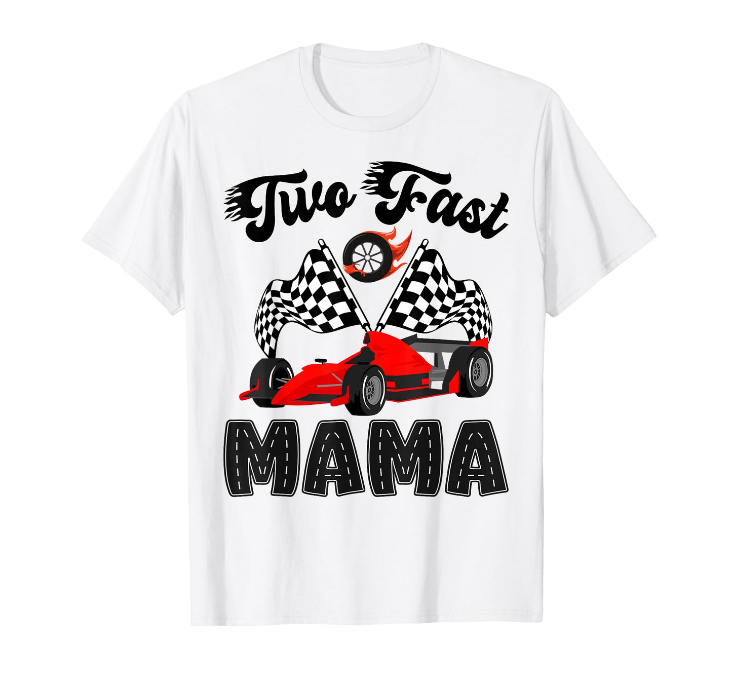Two Fast Mama of The Birthday Boy Racing Car Party T-Shirt