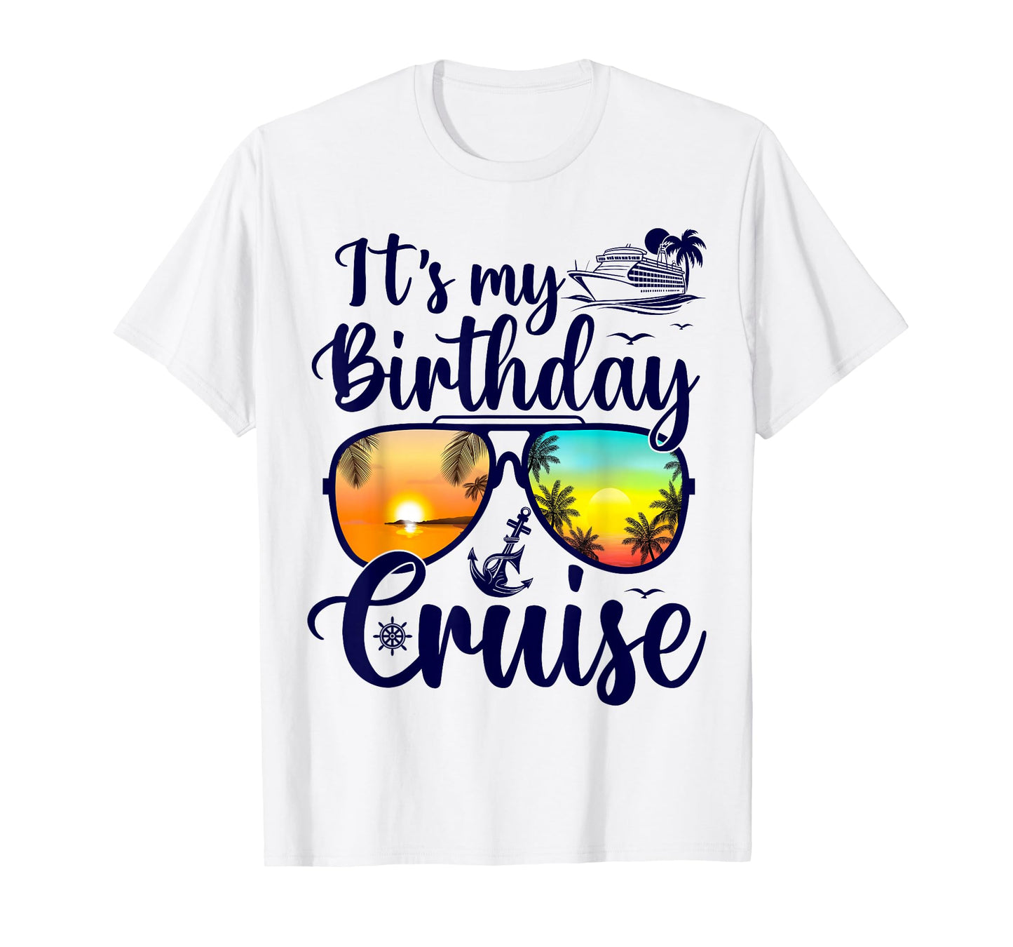Funny Cruising Birthday Party Bday It's My Birthday Cruise T-Shirt