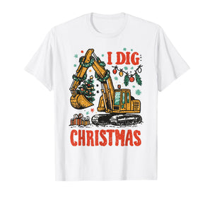I Dig Christmas Backhoe Loader Excavator Men Boys Kids T-Shirt