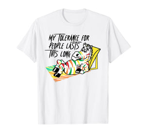 My Tolerance for People Lasts This Long Funny Saying Quote T-Shirt
