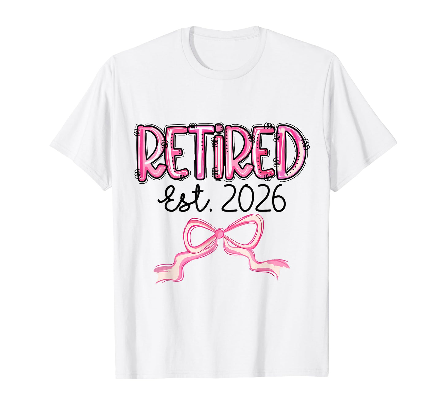 Retired Est 2026 Pink Bow Women Retirement Teacher Retire T-Shirt