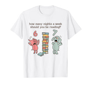 How Many Nights A Week Should You Be Reading 6-7 Teacher T-Shirt