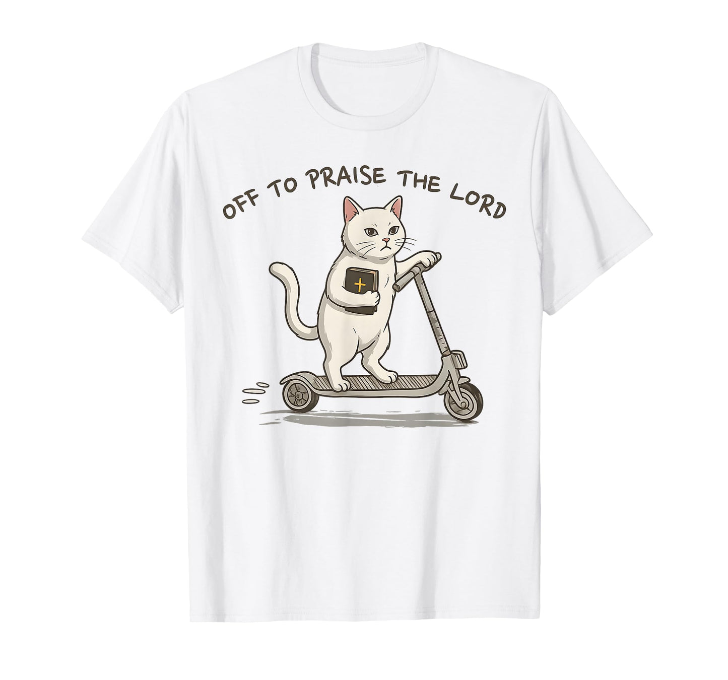 Off to Praise The Lord Funny Christian Cat Faith Humor T-Shirt
