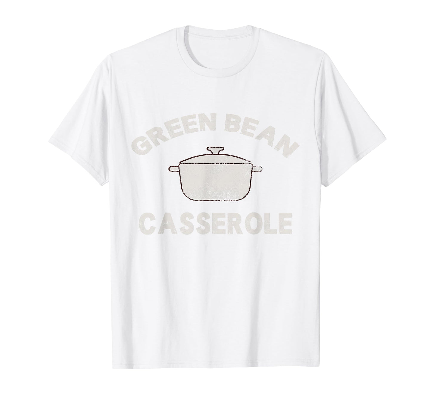 Thanksgiving Green Bean Casserole Funny Thanksgiving T-Shirt