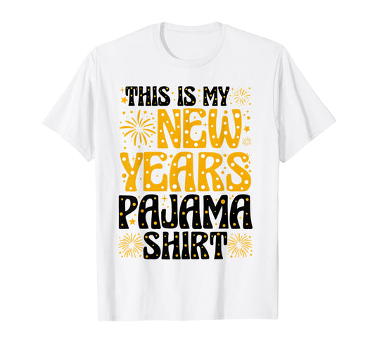 This is My New Year Pajama Funny Happy New Year 2026 Holiday T-Shirt
