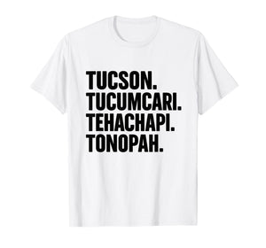 Tucson Tucumcari Tehachapi Tonapah Appalachian Backroads T-Shirt