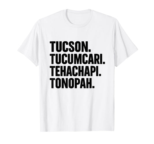 Tucson Tucumcari Tehachapi Tonapah Appalachian Backroads T-Shirt