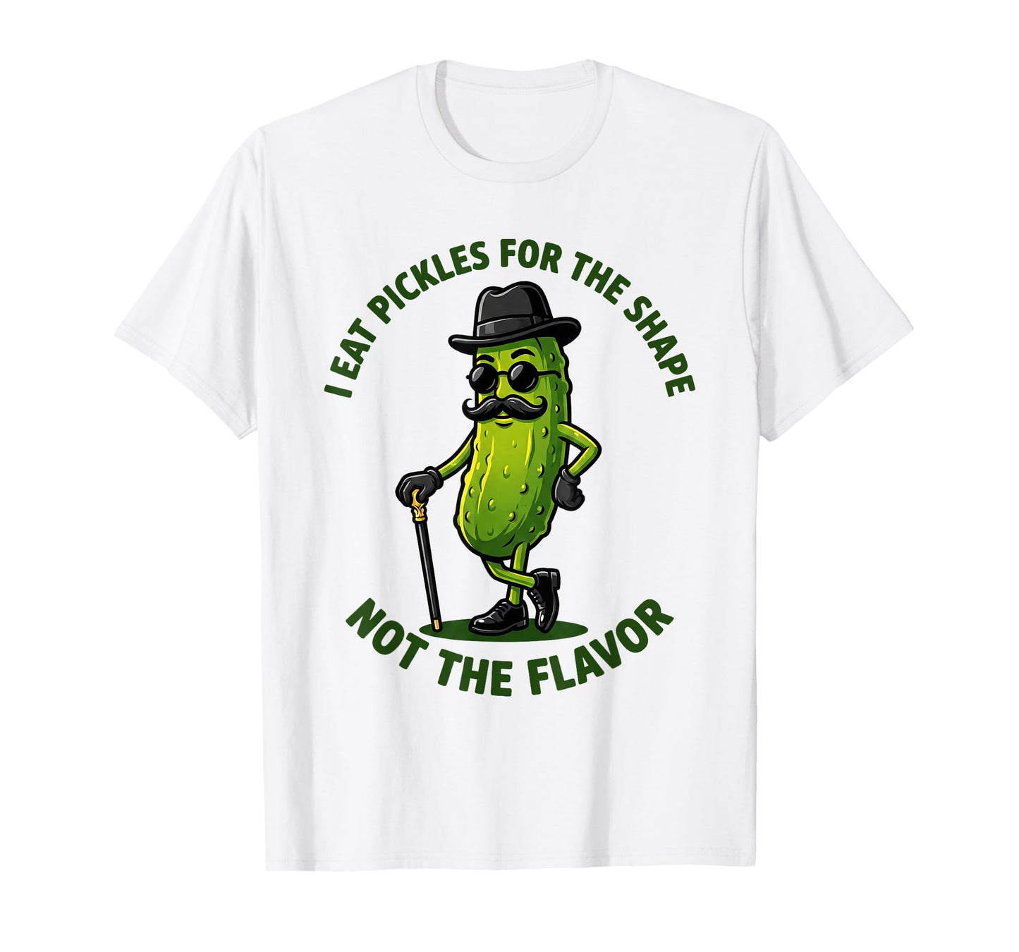 I Eat Pickles for The Shape Not The Flavor Funny Pickle T-Shirt