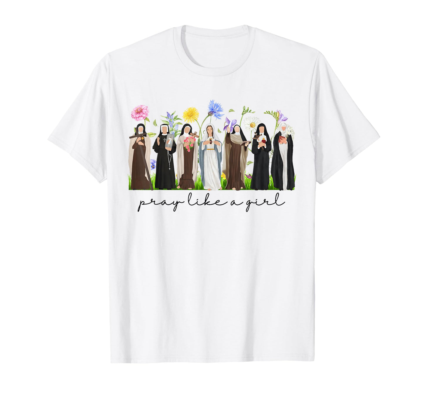 Pray Like A Girl Female Saints Catholic Christian Religious T-Shirt