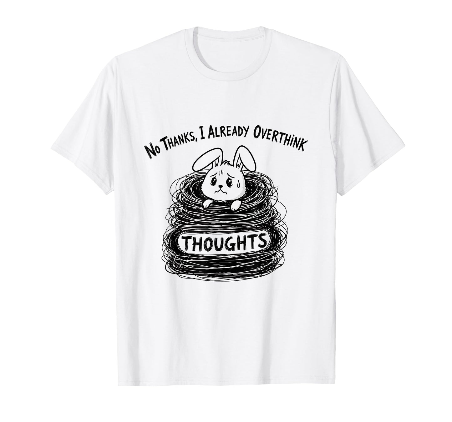 Funny Overthinker Bunny Anxiety Quote Aesthetic Naive Art T-Shirt