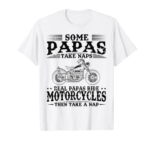 Real Papas Ride Motorcycles Then Take Naps Funny Biker Rider T-Shirt