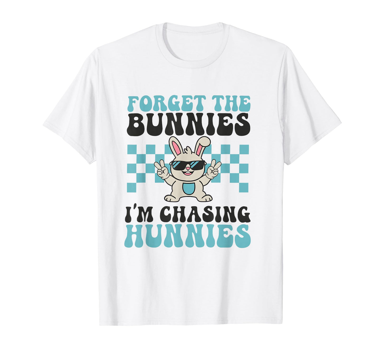 Easter Forget The Bunnies I'm Chasing Hunnies Toddler Boys T-Shirt