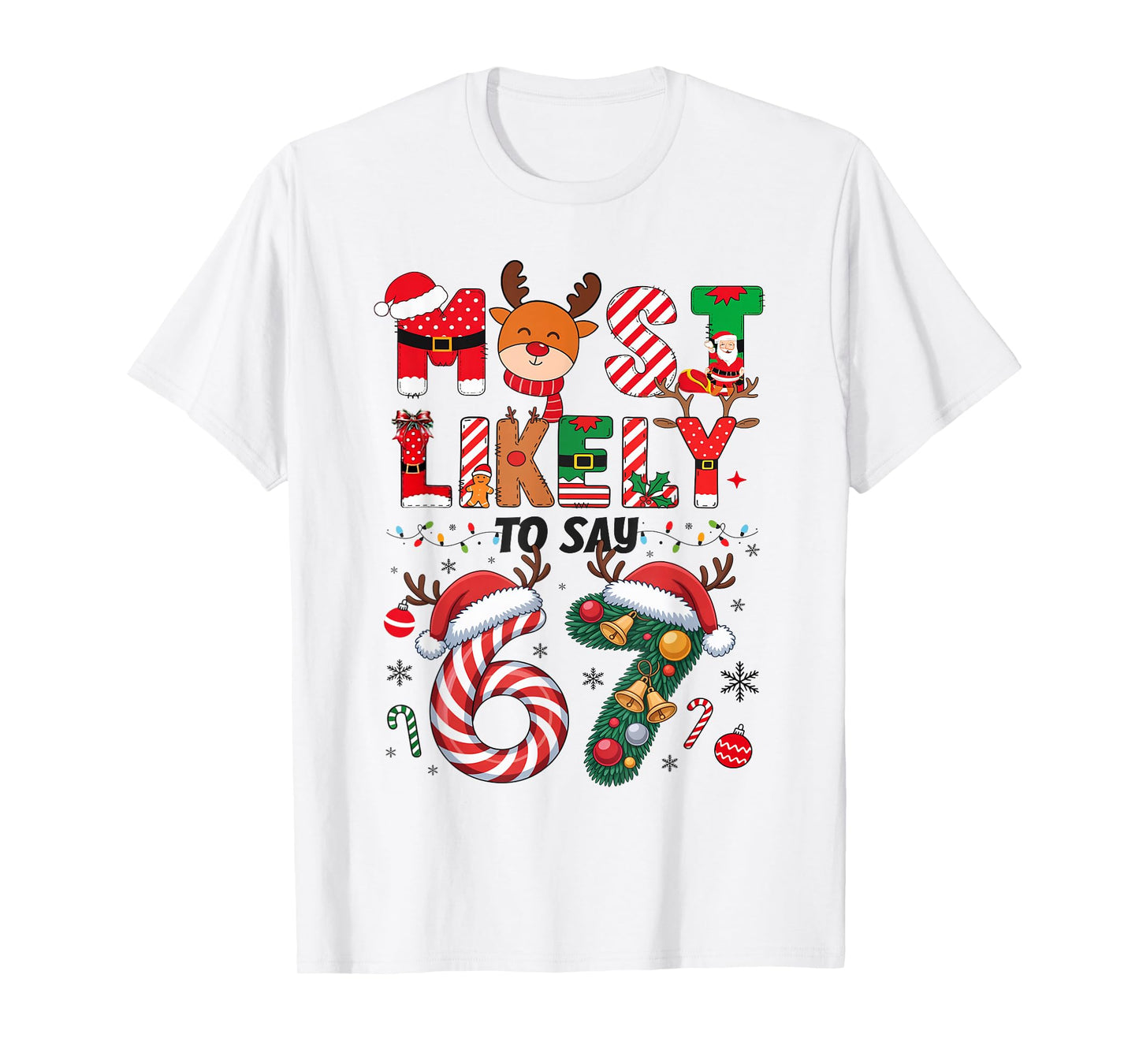 Funny Most Likely to Say 67 Meme Six Seven Santa Christmas T-Shirt