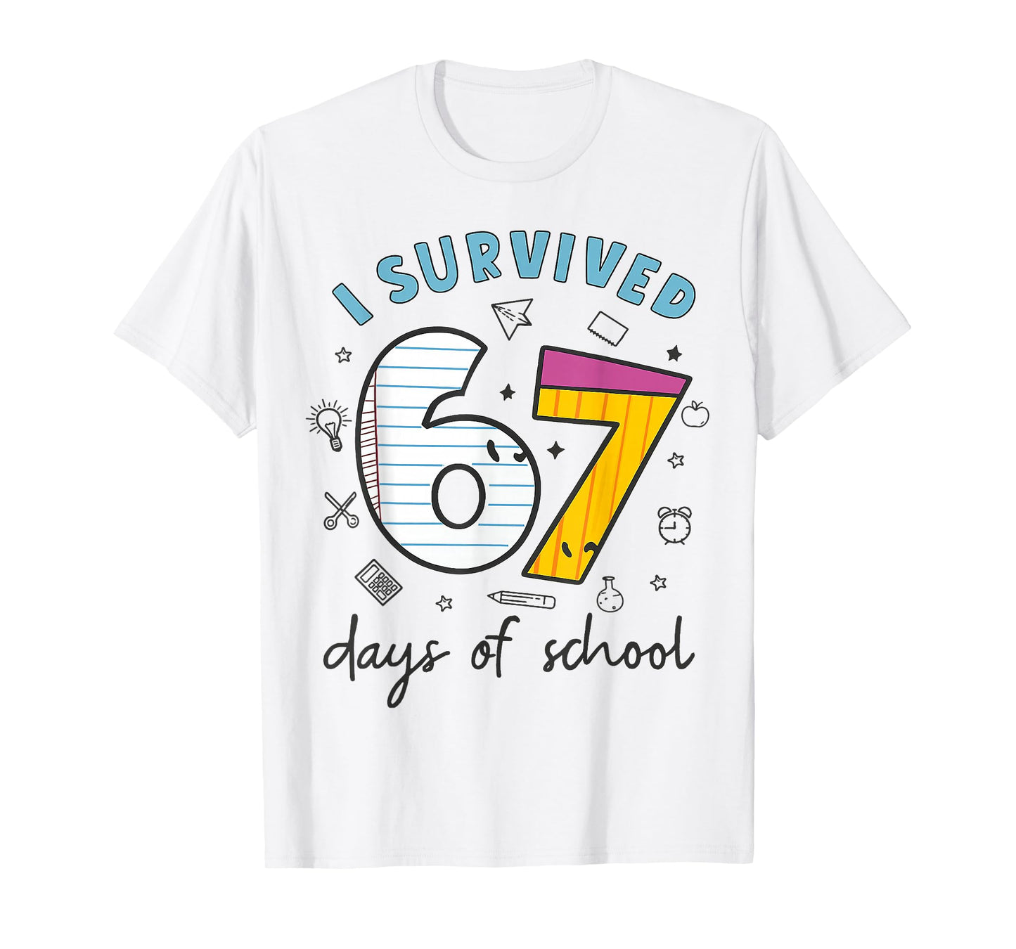 I Survived 67 Days of School Funny 6 7 Meme Teacher Student T-Shirt