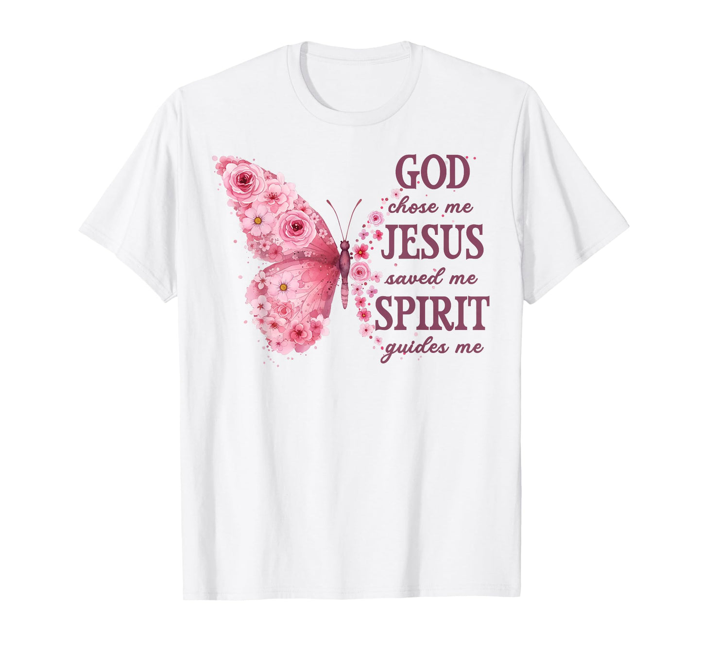 Christian Faith God Chose Me Jesus Saved Me Pink Butterfly T-Shirt