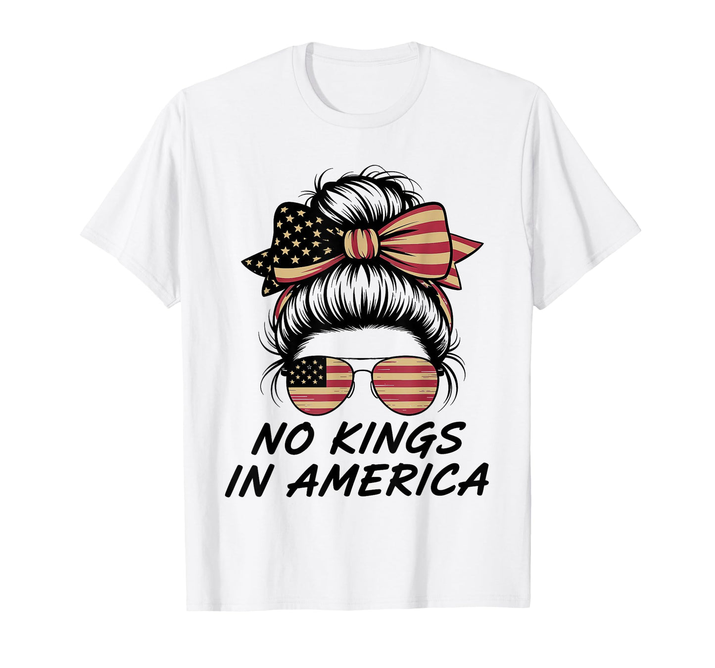No Kings in America Messy bun USA Flag No Kings T-Shirt