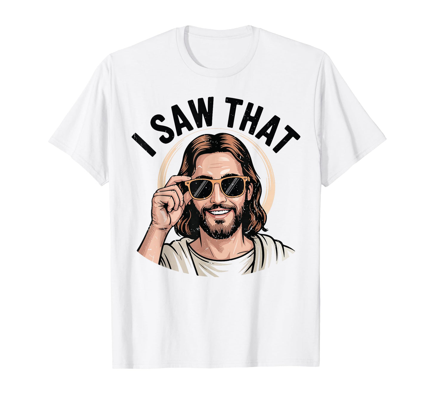 I Saw That Jesus Meme Funny Christian Humor God is Watching T-Shirt