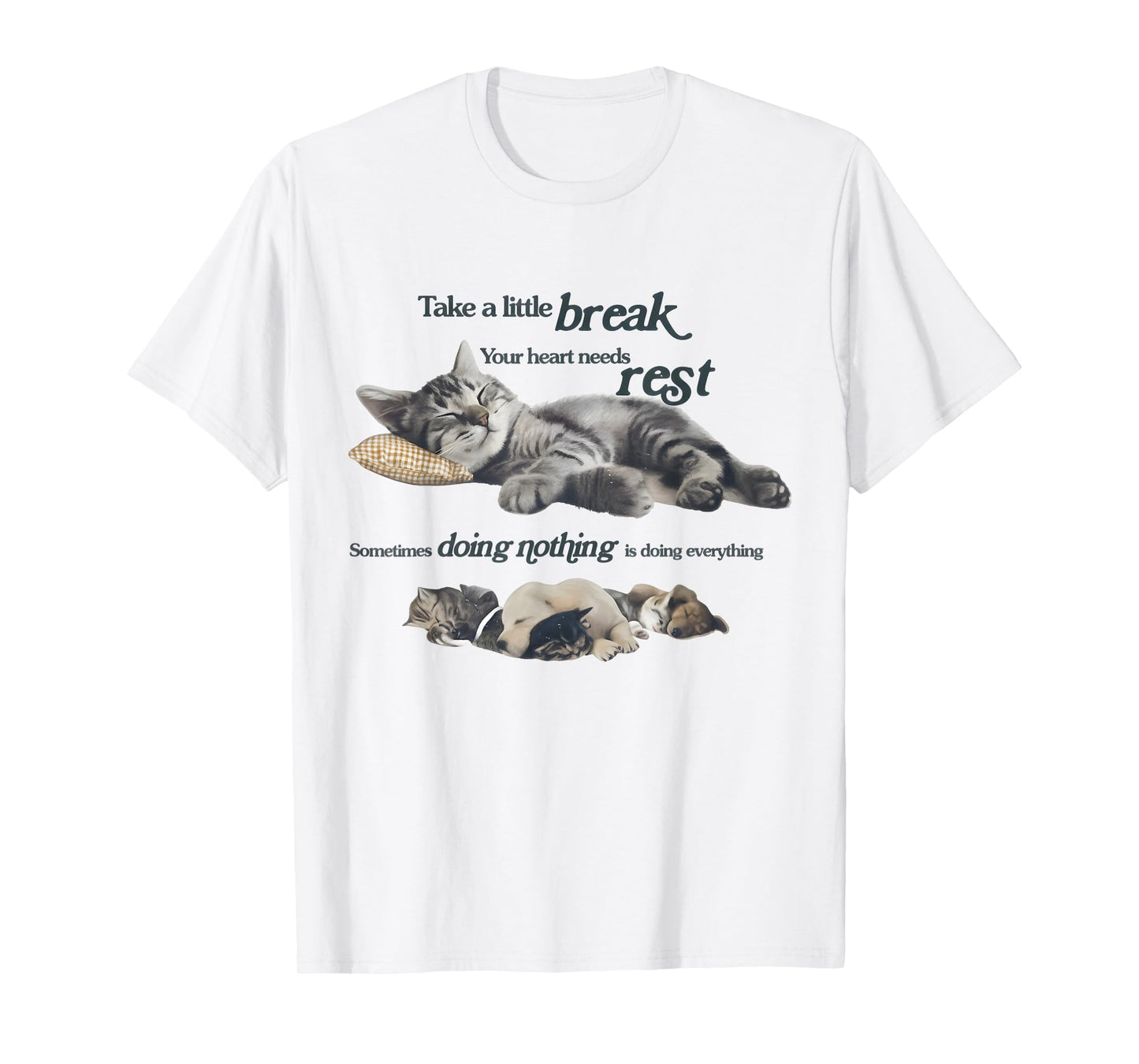 Take a Little Break Your Heart Needs Rest Relaxing Cat Quote T-Shirt
