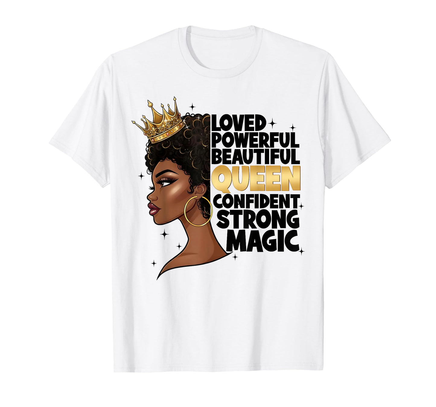 Black History Loved Powerful Beautiful Queen Girl Women T-Shirt