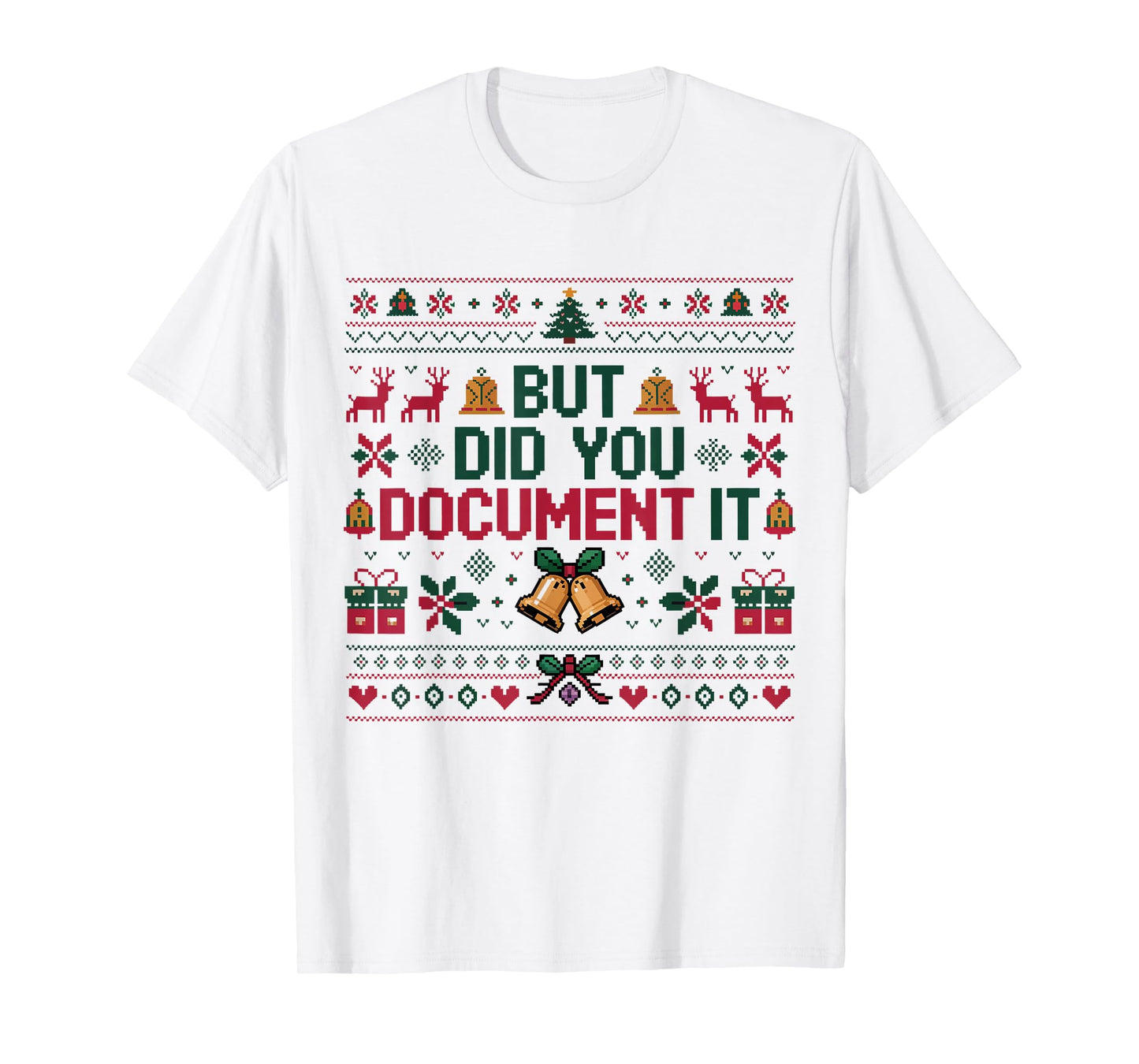 But Did You Document It Funny Christmas Office Tech Humor T-Shirt
