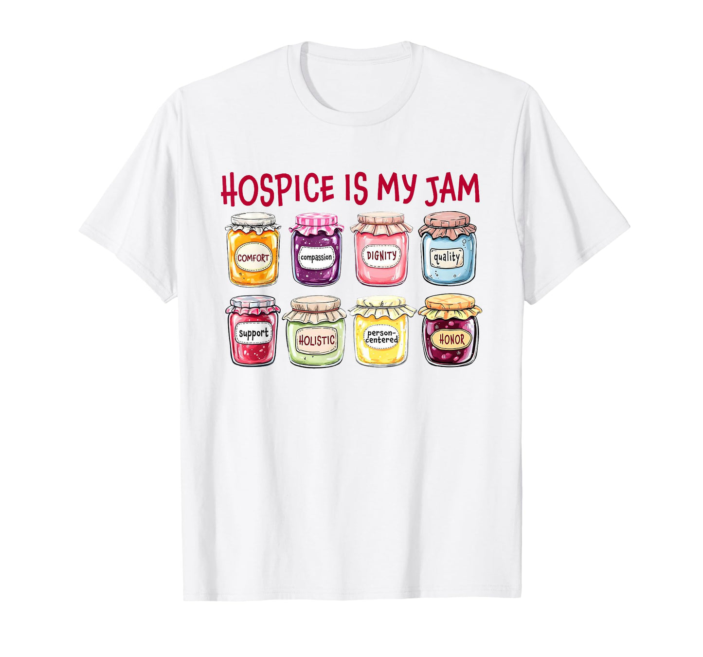 Hospice is My Jam Caregiver Appreciation Medical Staff T-Shirt