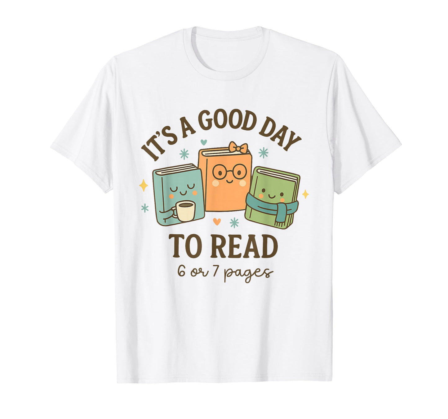 It’s A Good Day to Read 6 Or 7 Pages 67 Meme Funny Book T-Shirt
