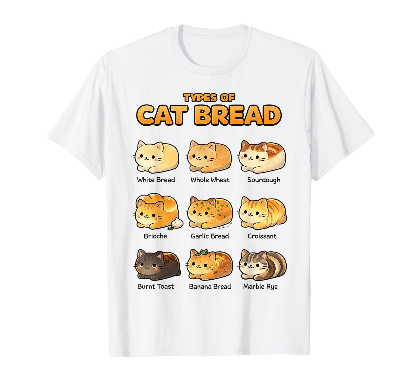 Types of Cat Bread Cute Kawaii Cat Loaf Meme Feline T-Shirt