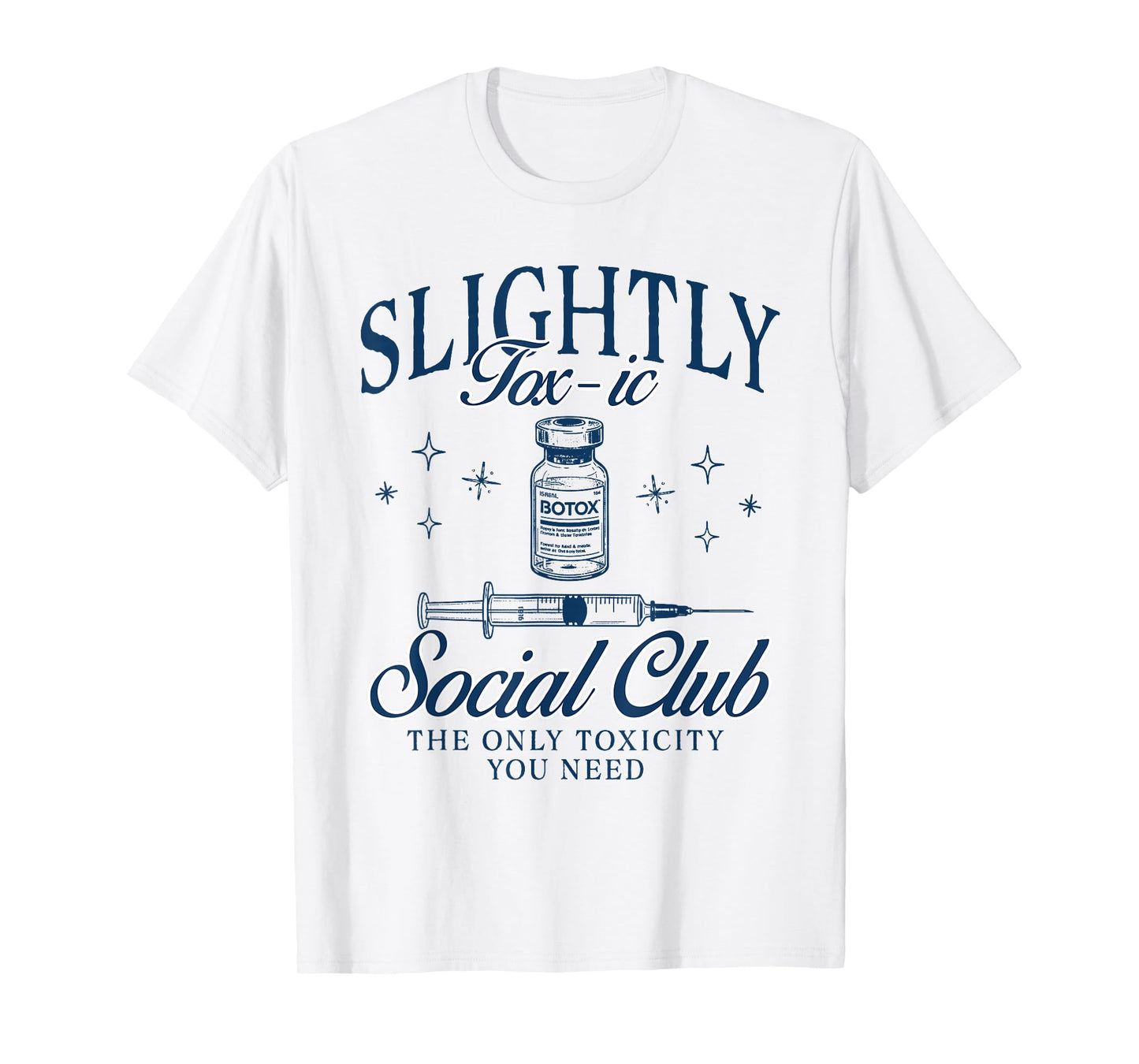 Botox Dealer Nurse Injector Slightly Tox-ic Social Club T-Shirt