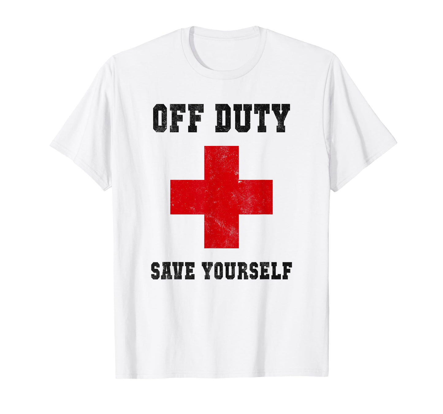 Cute Off Duty Save Yourself Nurse Besties Trip Lifeguards T-Shirt