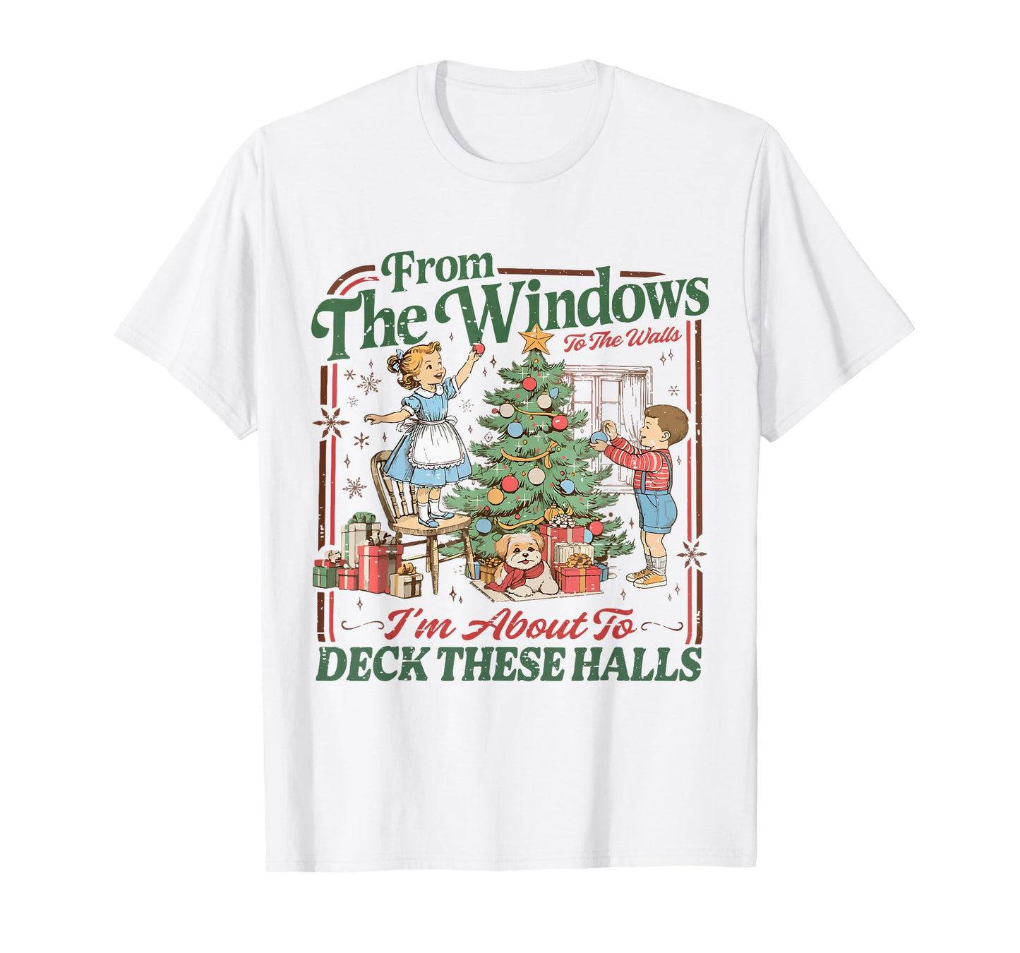 Retro Funny Christmas Holiday from The Windows to The Walls T-Shirt