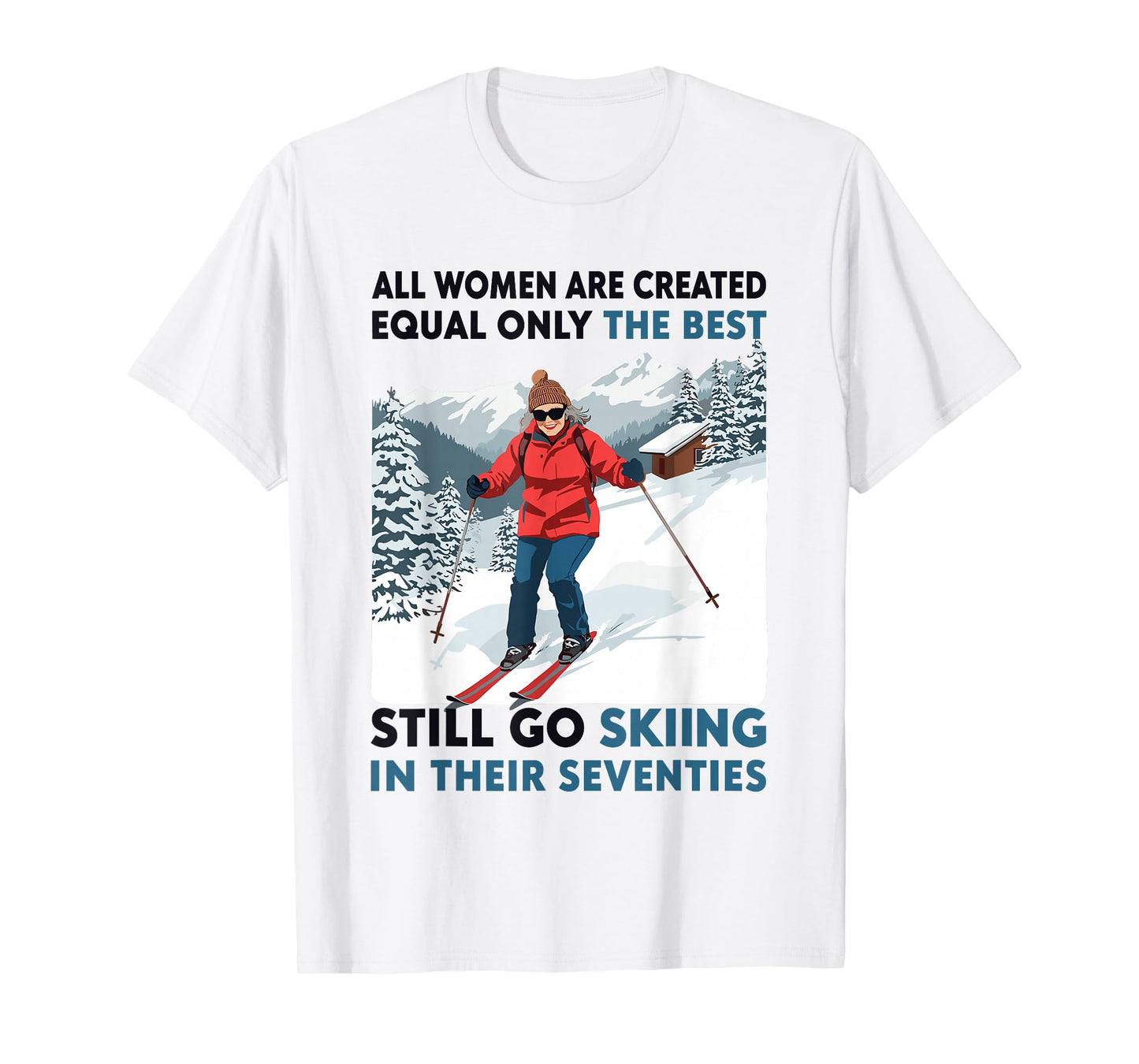 Grandma Mom Still Go Skiing in Seventies Old Women Skier T-Shirt