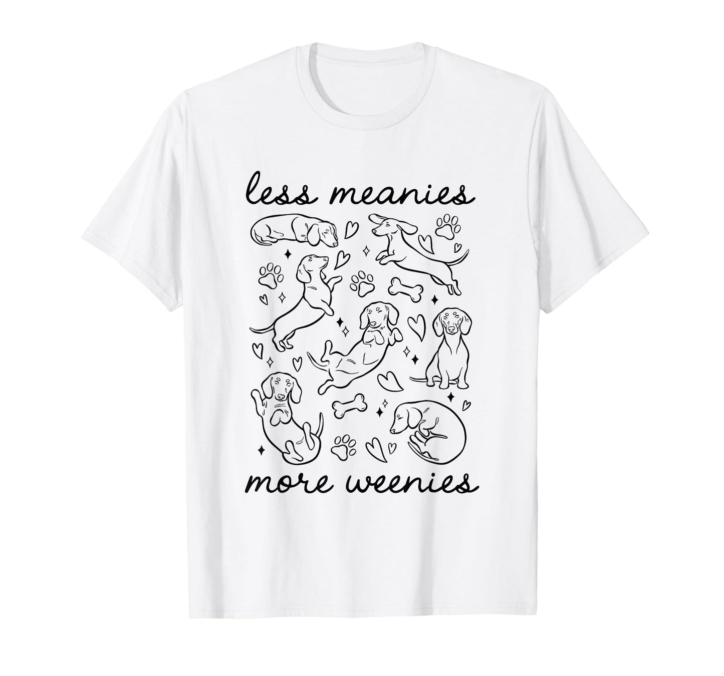 Cute Dachshund Less Meanies More Weenies Funny Dachshund T-Shirt