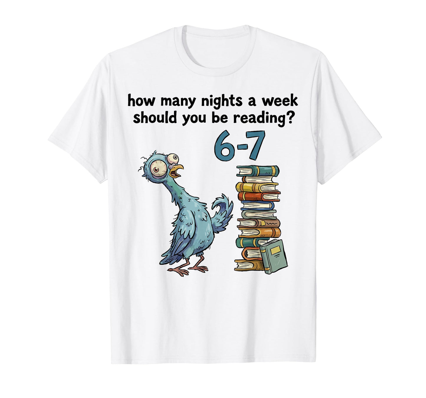 How Many Nights a Week Should You Be Reading 6 7 Teacher 67 T-Shirt