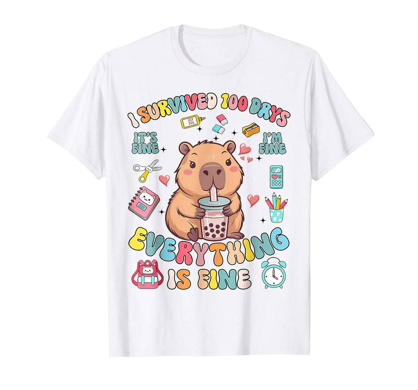 I Survived 100 Days of School Everything I'm Fine T-Shirt