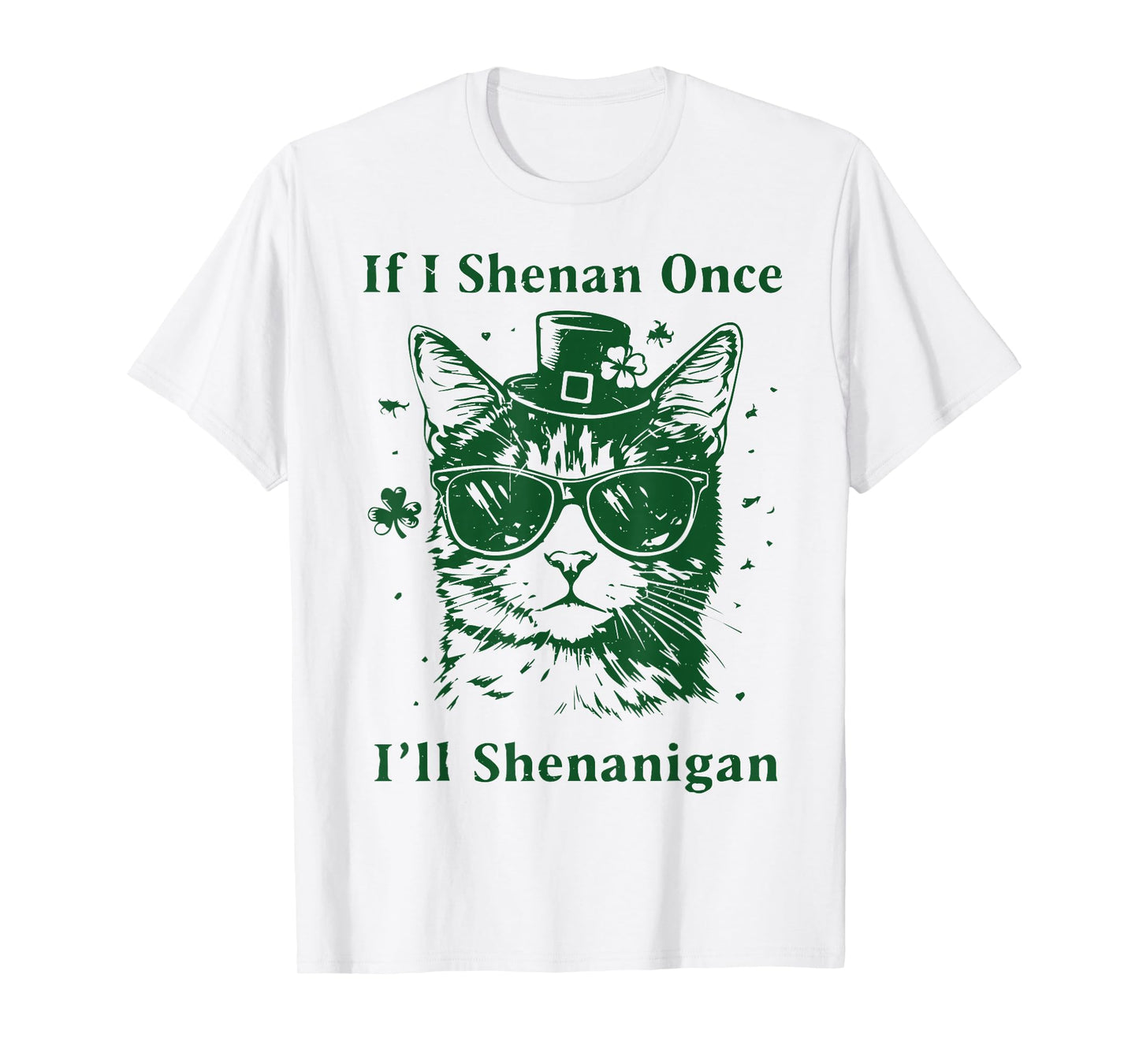 St Patricks Day Cat If I Shenan Once I’ll Shenanigan Costume T-Shirt