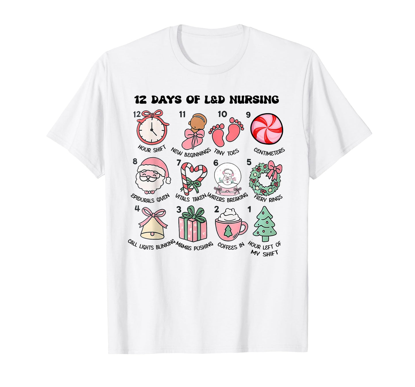 12 Days of L&D Nursing, Days of Labor & Delivery Nursing T-Shirt