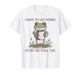I Have to Say Weird Stuff Or I Will Die Funny Frog T-Shirt