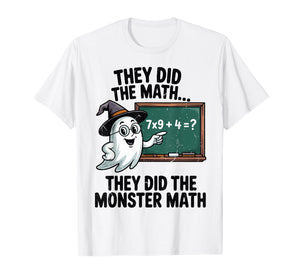 They Did Monster Math Teacher Halloween Costume Mathematics T-Shirt