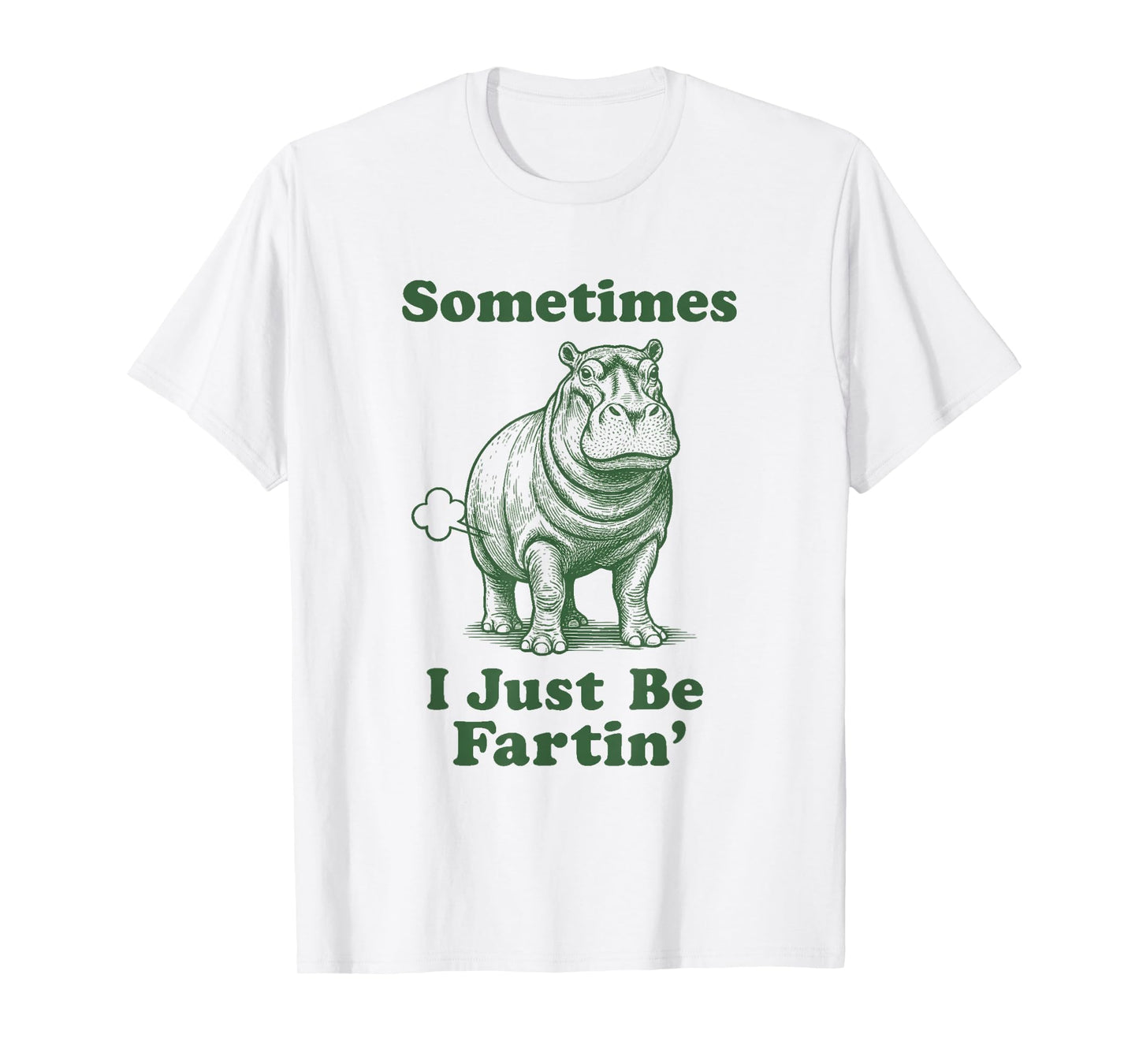 Funny Fart Hippo Safari Animal Sometimes I Just Be Fartin' T-Shirt