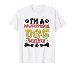 Dog Walking - I´m A Pawfessional Dog Walker T-Shirt