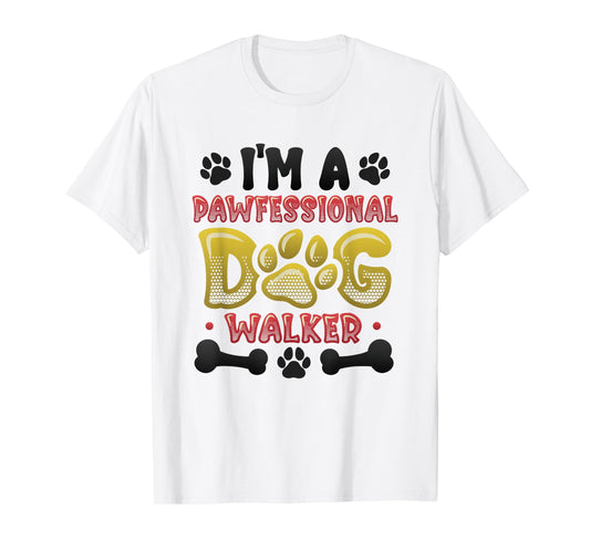 Dog Walking - I´m A Pawfessional Dog Walker T-Shirt